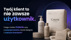 Twój klient to nie zawsze użytkownik. Czego marka Coterie uczy o pozycjonowaniu, brand designie i nudnych branżach