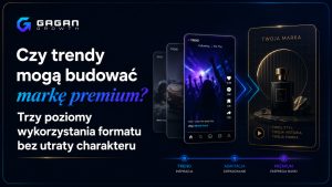Czy trendy mogą budować markę premium - Trzy poziomy wykorzystania formatu bez utraty charakteru
